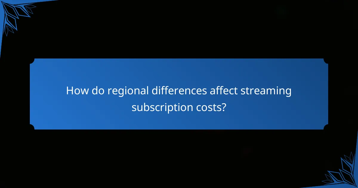 How do regional differences affect streaming subscription costs?