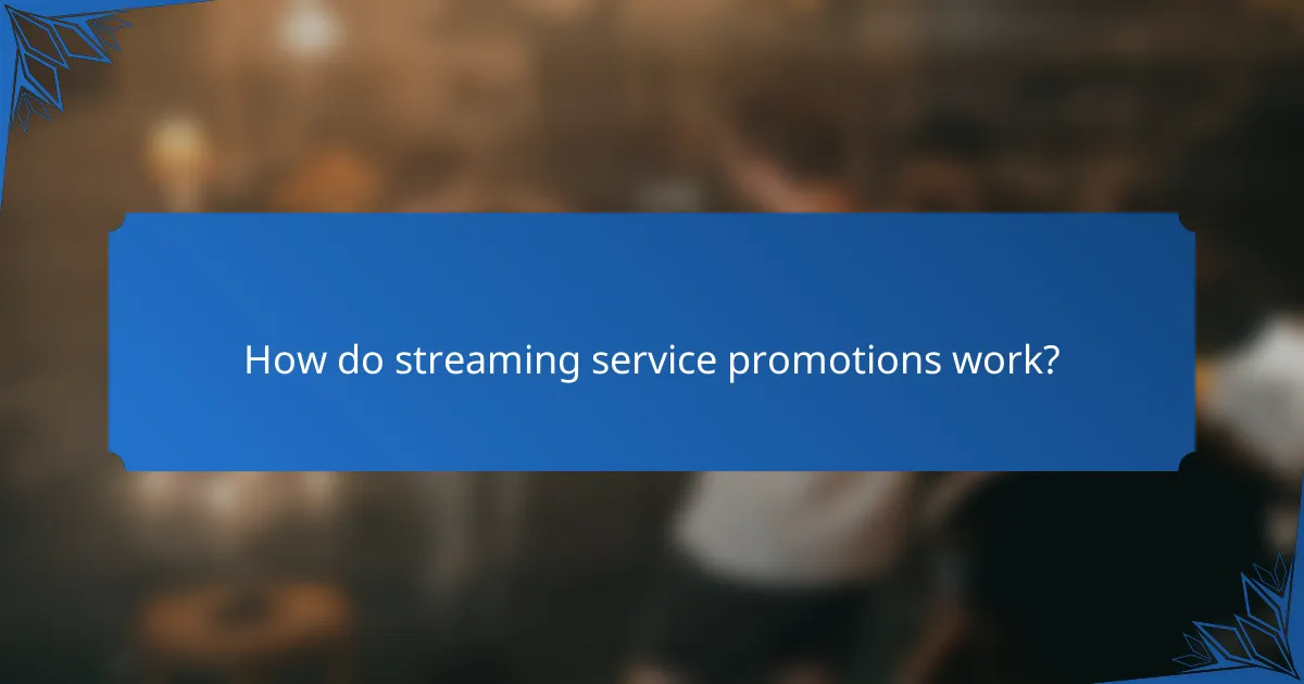 How do streaming service promotions work?