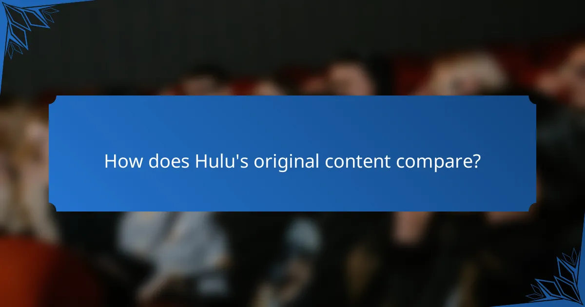 How does Hulu's original content compare?