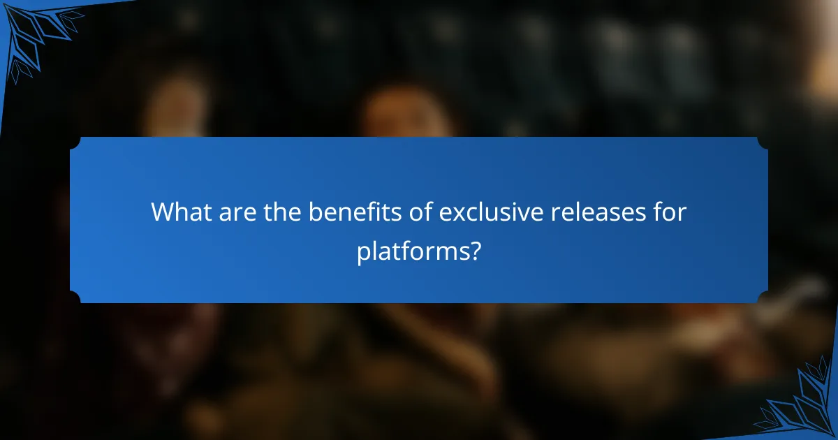 What are the benefits of exclusive releases for platforms?