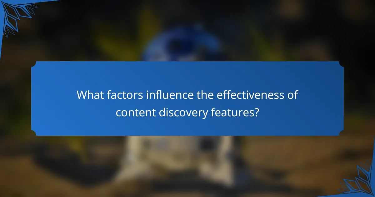 What factors influence the effectiveness of content discovery features?