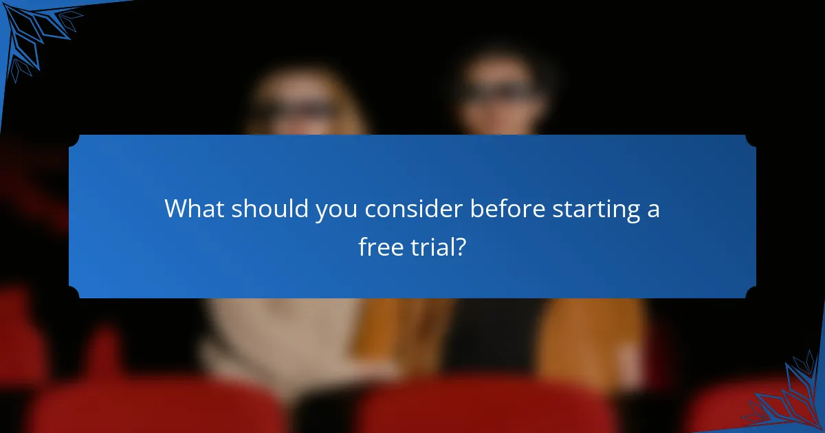 What should you consider before starting a free trial?